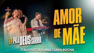 AMOR DE MÃE - Italo Poeta & Ana Clara Rocha