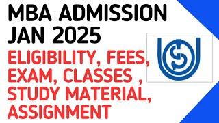 IGNOU MBA Admission Open January 2025 : Exam , Assignment, classes, study material etc