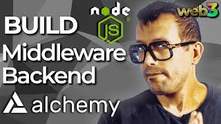  MUST DO! -  Build a Web3 Backend and Middleware powered with Alchemy!