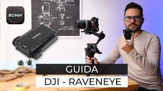 RAVENEYE GUIDA E SETUP - Dji Ronin RS2 RSC2