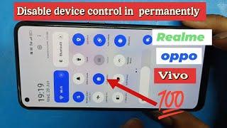 How to disable device control in Any Phone permanently  Realme,oppo,vivo, OnePlus