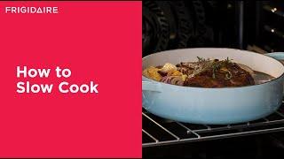 How to Slow Cook with Your New Frigidaire Range