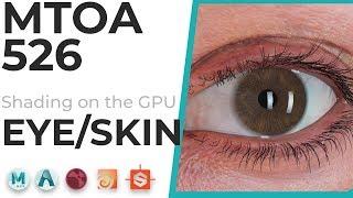 MtoA 526 | GPU Eye and Skin shading