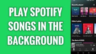 How To Play Spotify Songs In The Background