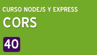 40. ¿Qué es CORS y cómo configurarlo? | Curso de Node js para principiantes