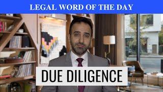 What is Due Diligence? - Legal Word of the Day