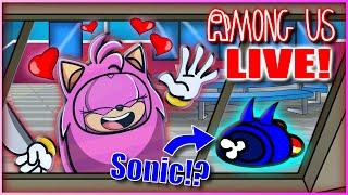   Sonic and Amy Play AMONG US with Viewers - LIVE!!!