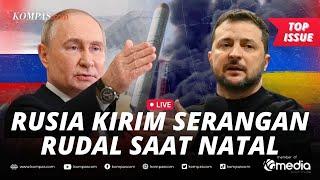 [LIVE] - Lebih dari 70 Rudal Rusia Serang Ukraina Saat Natal, Targetkan Fasilitas Energi