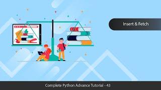 Insert & Fetch Data From Database - Python Advanced Tutorial Series - 43