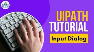 Uipath Tutorial 04 - Input Dialog