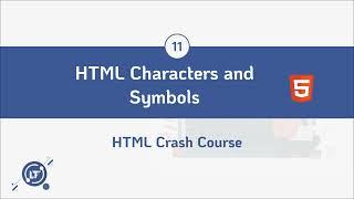 #11. HTML Characters and Symbols - HTML Crash Course