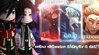 ○Hashiras react to the new demon slayers as Sukuna Gojo Itadori || jjk demon slayer React to○