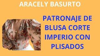 PATRONAJE DE BLUSA CORTE IMPERIO CON PLISADOS