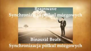 Zwiększ potencjał mózgu w 10 minut. Synchronizacja półkul mózgowych. Binaural Beats. Brainwave