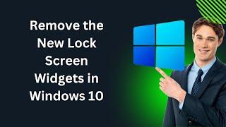 How to Remove the New Lock Screen Widgets in Windows 10 | GearUpWindows Tutorial