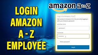 How To Login Amazon A - Z Employee Account 2022 | Sign In Amazon A-Z Employee Account