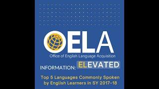 Information ELevated: Top 5 Languages Commonly Spoken by English Learners in SY 2017–18