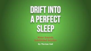 Drift Into A Perfect Sleep - River Sounds Subliminal Session - By Minds in Unison