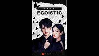 Isabelle: Egoistic [ISA STAYC & JAY ENHYPEN FANFICTION]