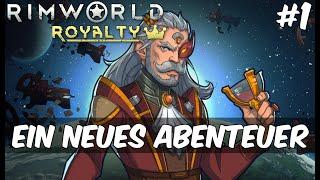 Rimworld Royalty #1 - Ein neues Abenteuer [Gameplay | Deutsch]  Modded