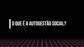 O Que é Autogestão Social? -  Nildo Viana