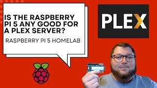 Can You Run a Plex Server Off A Raspberry Pi 5? | Raspberry Pi 5 Homelab Project