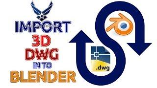 Import 3D DWG(Auto-CAD) files in to Blender