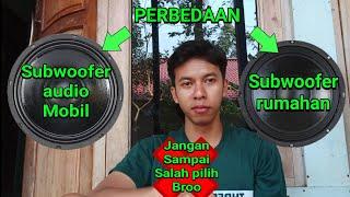 Perbedaan speaker subwoofer mobil & subwoofer rumahan, banyak yg belum tau bro...