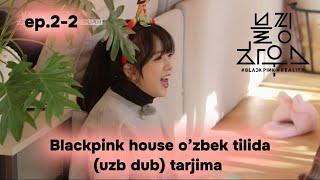 Blackpink house ep.2-2 o'zbek tilida [uzb dub]