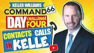 Keller Williams Command 66 Day Challenge 4 - Contacts & Calls in Kelle