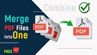 How to Combine or Merge Multiple PDF Files into One PDF on Windows 11 - FREE 2024