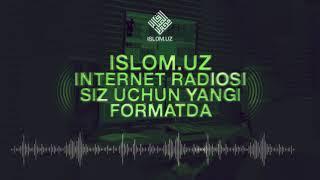 Islom.uz интернет радиоси янги форматда | Islom.uz internet radiosi yangi formatda