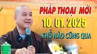 Pháp Thoại Mới "Khổ Nào Cũng Qua" Ngày 10. 01. 2025 - Thầy Pháp Hòa NEW