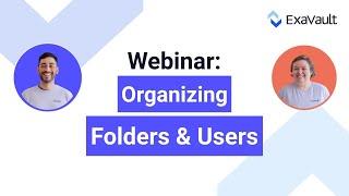 Webinar: Organizing Folders & Users