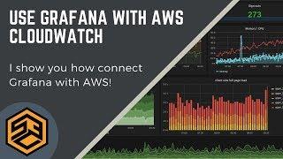 How to use Grafana with AWS CloudWatch