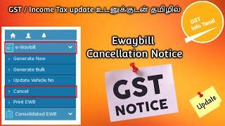 e way bill cancellation | Notice  @GSTInfoTamil
