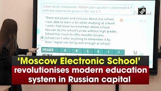 ‘Moscow Electronic School’ revolutionizes modern education system in the Russian capital