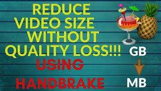 Reduce Video Size Without Quality Loss|HandBrake Software|वीडियो Size कम करें|Handbrake Tutorial