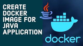 How to Create Docker Image for Java Application | How to Dockerize an application | Docker Container