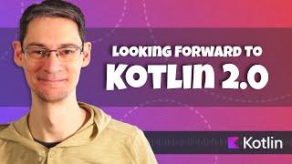 Looking Forward to Kotlin 2.0