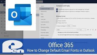 How to Change Default Email Fonts on the Outlook Web and Desktop App - Office 365