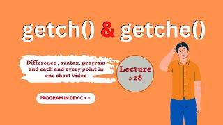 getch() and getche() in c programming | Difference between getch and getche() in c