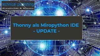 Thonny als Micropython IDE - UPDATE - STM32, ESP32, ESP8266, Raspberry Pi Pico