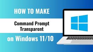 how to make command prompt transparent in windows 10