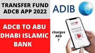 How to send money adcb to abu dhabi islamic bank  in uae 2022|transfer money online adcb to adib