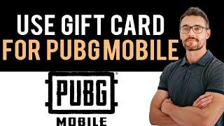  How to Use Gift Card for PUBG Mobile (Full Guide)