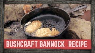 BANNOCK CAKE RECIPE FOR A HUNGRY BUSHMAN!