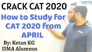 How to Crack CAT 2020 from April. Month wise Study Plan & Strategy for CAT 2020