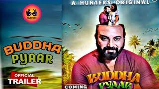 Buddha Pyaar ! Official Trailer ! Hunters Original |Hunters Upcoming Web Series | Priyanka Chourasia