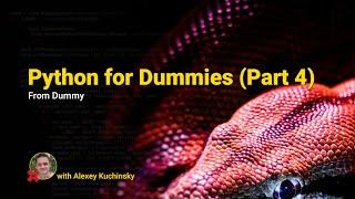 Python For Dummies from a Dummy (Part 4)